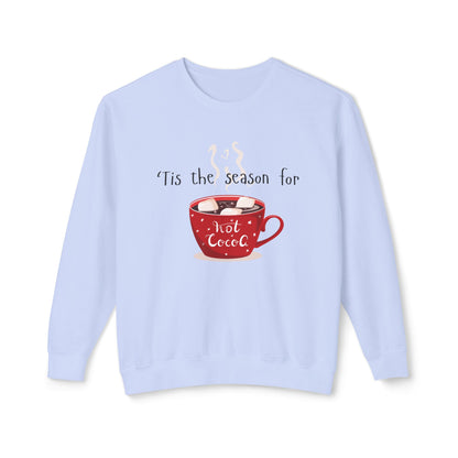 'Tis the Season for Hot Cocoa Unisex Lightweight Crewneck Sweatshirt, Christmas