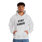 Stay Sober Hooded Sweatshirt, Christian gift, encouragement