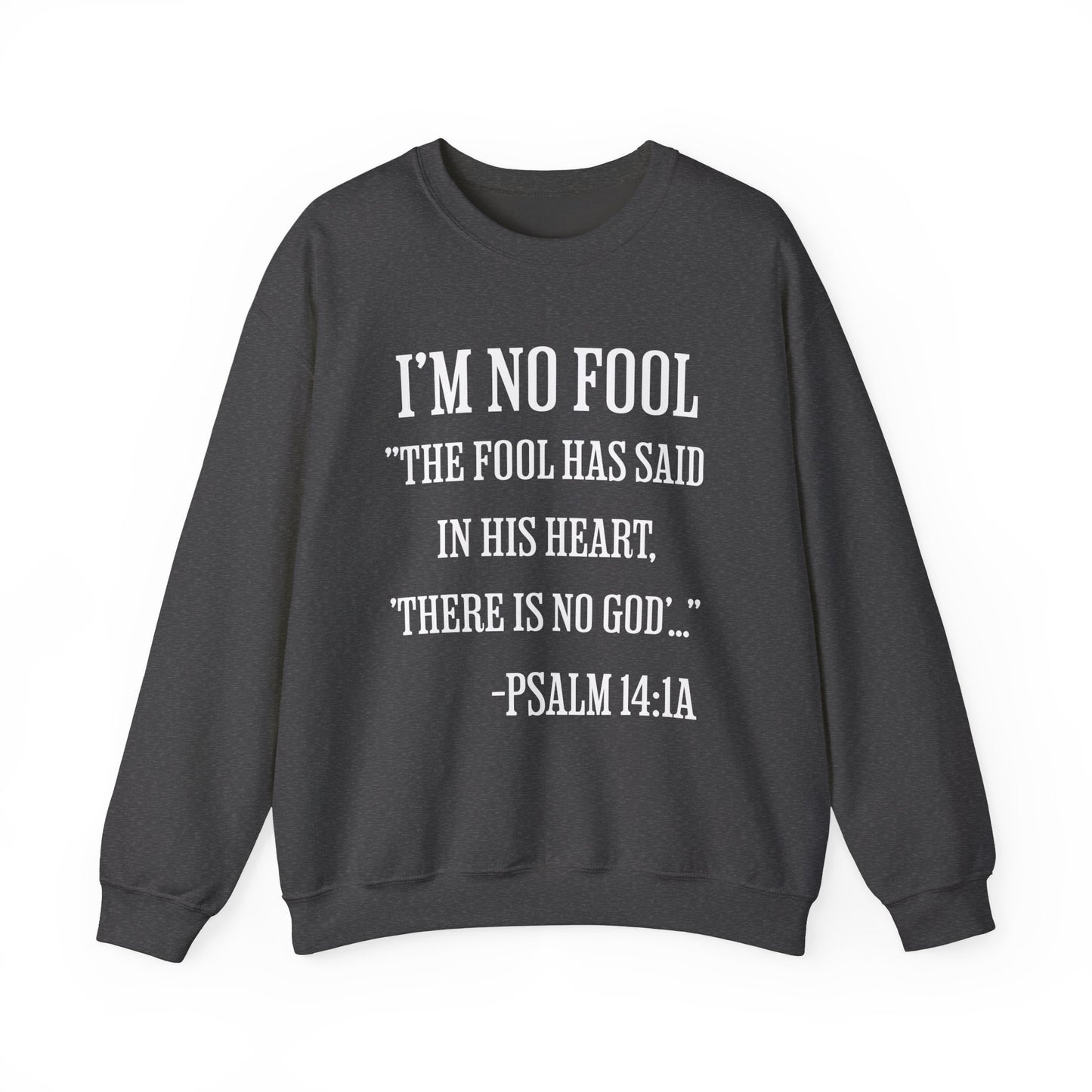 I'm No Fool Unisex Heavy Blend™ Crewneck Sweatshirt