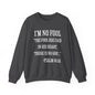 I'm No Fool Unisex Heavy Blend™ Crewneck Sweatshirt