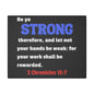 Be Strong, 2 Chronicles 15:7, Matte Canvas, Stretched, 0.75"