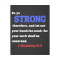 Be Strong, 2 Chronicles 15:7, Matte Canvas, Stretched, 0.75"